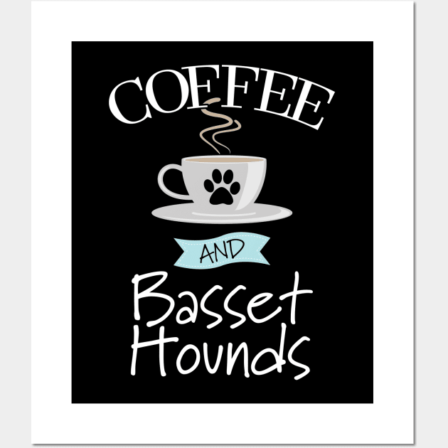 Basset Hound - Coffee And Basset Hounds Wall Art by Kudostees